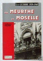 La Guerre 39 45 IN Meurthe E Mosella - Other & Unclassified