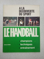 A La Découverte Du Sport - LE HANDBALL - Sin Clasificación