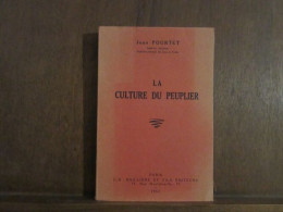 Jean Pourtet La Culture Du Peuplier - Autres & Non Classés