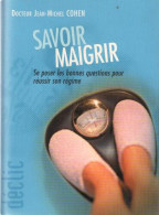 Savoir Maigrir / Se Poser Les Bonnes Questions Pour Réussir Son Régime (Très Bon Etat) - Autres & Non Classés