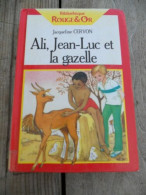 Ali Jean Luc Et La Gazelle Bibliothèque Rouge Or - Autres & Non Classés