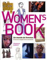 Women's Book. Un Monde De Femmes 25 Ans De Voyages Et De Rencontres - Sonstige & Ohne Zuordnung