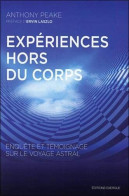 Expériences Hors Du Corps : Enquête Et Témoignage Sur Le Voyage Astral - Sonstige & Ohne Zuordnung