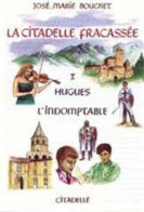 Hugues L'indomptable (La Citadelle Fracassée.) - Autres & Non Classés