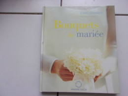 BOUQUETS DE MARIEE édition Originale DE Comme Neuf - Autres & Non Classés