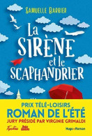 La Sirène Et Le Scaphandrier Prix Télé-Loisirs Roman De L?été Présidé Par Virginie Grimaldi - Sonstige & Ohne Zuordnung