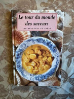 Le Tour Du Monde Des Saveurs 150 Recettes Et Idées - Autres & Non Classés