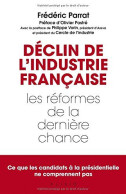 Déclin De L'industrie Française : Les Réformes De La Dernière Chance - Autres & Non Classés