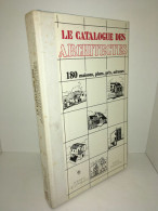 LE CATALOGUE DES ARCHITECTES 180 Maisons - Autres & Non Classés