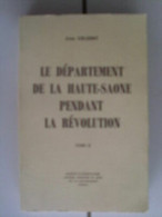 Le Département De La Haute Saône Pendant La Révolution Tome 2 - Autres & Non Classés