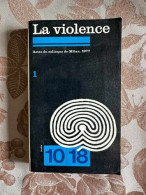 La Violence 1 Actes Du Collogue De Milan 1977 - Autres & Non Classés
