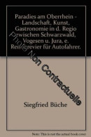 Paradies Am Oberrhein - Landschaft Kunst Gastronomie In D. Regio Zwischen Schwarzwald Vogesen U. Jura E. Reisebrevier Fü - Autres & Non Classés