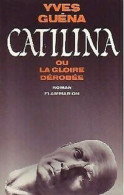 Catilina Ou La Gloire Dérobée - Autres & Non Classés