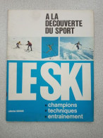 À La Découverte Du Sport-le Ski - Autres & Non Classés