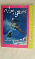 Vive La Glisse SURF DES NEIGES - Autres & Non Classés