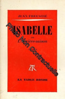 Isabelle Ou L'arrière Saison / Freustié Jean / Réf 11809 - Autres & Non Classés