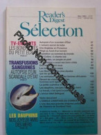 Selection Du Reader's Digest N° 543 : Transfusions Sangines :Autopsie D'un Scandale D'etat-Les Dauphins Nos Joyeux Amis  - Ohne Zuordnung