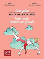 Mon Guide Pour Aller Mieux Toute Seule Comme Une Grande - Autres & Non Classés