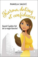 Karma Dating Et Confidences - Quand Cupidon Fait De La Magie Blanche - Autres & Non Classés