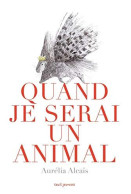 Quand Je Serai Un Animal - Altri & Non Classificati