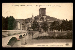 26 - CREST - VUE GENERALE ET PONT SUR LA DROME - Crest