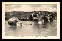 26 - VALENCE - LE PONT COUPE SUR LE RHONE - GUERRE 39/45 - Valence