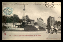 26 - VALENCE - FONTAINE MONUMENTALE ET RUE DES ALPES - Valence