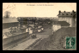 18 - BOURGES - LA GARE DES MARCHANDISES - Bourges