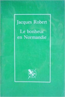 LE BONHEUR EN NORMANDIE - Autres & Non Classés