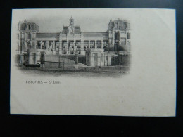 CARTE PRECURSEUR 1900               BEAUVAIS                 LE LYCEE - Beauvais