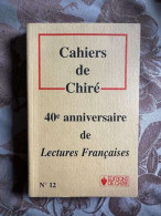 Cahiers De Chiré - 40e Anniversaire De Lectures Françaises N° 12 - Autres & Non Classés