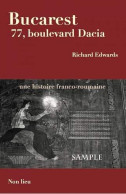 Bucarest 77 Boulevard Dacia : Une Histoire Franco-roumaine - Autres & Non Classés