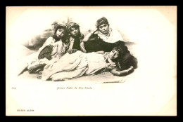 ALGERIE - EDITEUR GEISER CARTE PIONNIERE - JEUNES FILLES DE BOU-SAADA - FEMME - Scenes