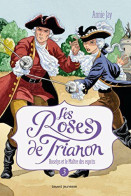 Les Roses De Trianon Tome 03: Roselys Et Le Maître Des Esprits - Altri & Non Classificati