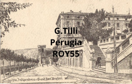 Umbria-perugia Via Indipendenza E Grand Hotel Brufani Illustratore G Tilli Perugia Primi 900 (f.piccolo/v.retro) - Perugia