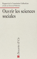 Ouvrir Les Sciences Sociales : Rapport De La Commission Gulbenkian Pour La Restructuration Des Sciences Sociales - Other & Unclassified