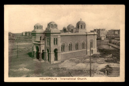EGYPTE - HELIOPOLIS - INTERNATIONAL CHURCH - Andere & Zonder Classificatie