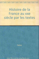 Histoire De La France Au Xxe Siècle Par Les Textes - Altri & Non Classificati
