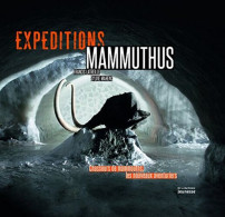 Expéditions Mammuthus. Chasseurs De Mammouths Les Nouveaux Aventuriers - Altri & Non Classificati