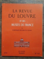 La Revue Du Louvre Et Des Musées De France Nº 4 5 1974 - Non Classés