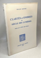 Clartés Et Ombres Du Siècle Des Lumières : études Sur Le XVIIIe Siècle Littéraire - Andere & Zonder Classificatie