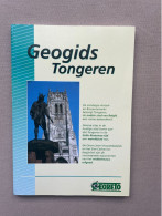 Geogids TONGEREN - Pierre DIRIKEN, Georeto 1999 - 118 Pp. - NL - Toeristisch Recreatieve Atlas, Limburg Haspengouw - Geschiedenis