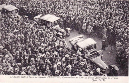 75 - PARIS  - L Ovation Faite Au General Pershing Commandant En Chef Les Forces Americaines En France - Juin 1917 - Autres & Non Classés