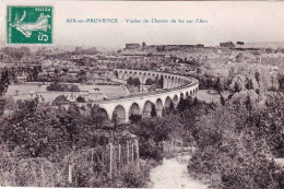 13 - Bouches Du Rhone - AIX En PROVENCE - Le Viaduc Du Chemin De Fer Sur L Arc - Aix En Provence