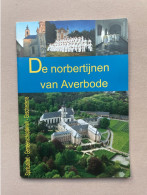 De Norbertijnen Van AVERBODE - NV Agora, 2003 - 71 Pp. - NL - Spiritualiteit - Gemeenschapsleven - Geschiedenis 30x21 Cm - Histoire