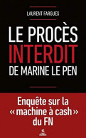 Le Procès Interdit De Marine Le Pen - Autres & Non Classés