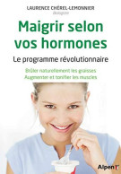 Maigrir Selon Vos Hormones. Le Programme Révolutionnaire - Autres & Non Classés