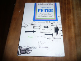 SOCIOLOGIE LAURENCE J. PETER Et RAYMOND HULL LE PRINCIPE DE PETER OU POURQUOI TOUT VA TOUJOURS DE TRAVERS 1970 - Sociologia