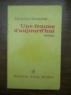 Jacques Brenner Une Femme D'aujourd'hui - Autres & Non Classés