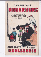 PUBLICITE : Les Charbons Neuerburg - Anthracite Kohlscheid - à Nancy Jarville (alsace - Cigogne)- Très Bon état - Publicidad